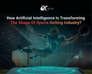 How AI Is Transforming The Sports Betting Industry